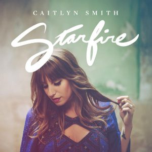 Caitlyn Smith - Starfire