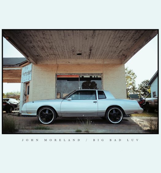 John Moreland - Big Bad Luv