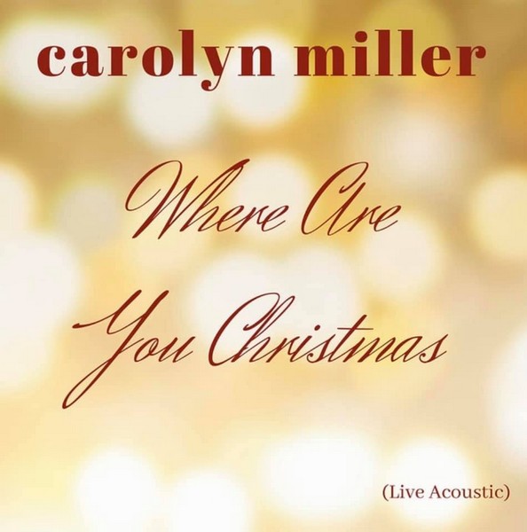 Carolyn Miller - Where Are You Christmas