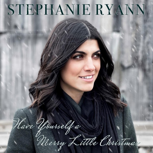 Stephanie Ryann - Have Yourself a Merry Little Christmas